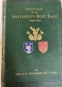 Record of the University Boat Race 1829 - 1883. New Ed. Carefully revised and completed to Date by Geo Treherne. Published under the Special Authority of the University Boat Clubs.