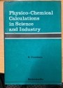 Physico-chemical Calculations in Science and Industry.