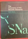 The Chemistry of the Metallic Elements.