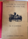 A Guide to English Gothic Architecture.
