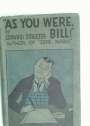 As You Were, Bill.