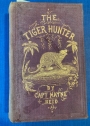 The Tiger-Hunter. From the French of Luis de Bellemare. With Eight Illustrations by L Huard.