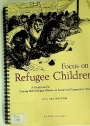 Focus on Refugee Children. A Handbook for Training Field Refugee Workers in Social and Community Work. First Edition.
