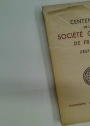 Centenaire de la Societe Chimique de France (1857-1957); 100 Years of the Chemical Society of France.