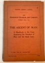 The Ascent of Man: A Handbook to the Cases Illustrating the Structure of Man and the Great Apes.