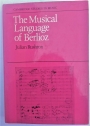 The Musical Language of Berlioz.