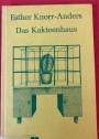 Das Kakteenhaus: Psychogramme, Erzählungen in 13 Monatskapiteln.
