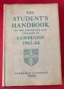 The Student's Handbook to the University and Colleges of Cambridge 1963-64. Revised to 30 June 1963.
