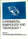 Experimental Embryology and Teratology. Volume 1.