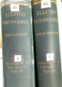 Electro-Physiology. First Edition. Volume 1 and 2 Complete Set.