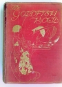 The Goldfish Bowl.
