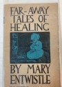 Far-Away Tales of Healing.