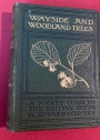 Wayside and Woodland Trees: A Guide to the British Sylva.