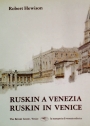 Ruskin a Venezia: Ruskin in Venice.