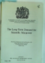 The Long Term Demand for Scientific Manpower: Presented to Parliament by the Lord President of the Council and Minister for Science. (Cmnd 1409)
