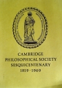 The Cambridge Philosophical Society, 1819 - 1969. (Programme of the Sequicentennial Celebrations 1969)
