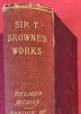 The Works of Sir Thomas Browne. Edited by Simon Wilkin, Volume 2. The Three Last Books of Vulgar Errors, Religio Medici, and the Garden of Cyrus.