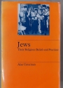 Jews: Their Religious Beliefs and Practices.