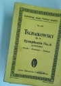 Tschaikowsky Opus 74, Symphonie No. 6 (Pathétique) B minor. Miniature Score.