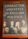 Character and Style in English Politics.