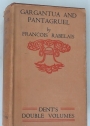 The Heroic Deeds of Gargantua and Pantagruel. Dent's Double Volumes.