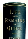 Life and Remains of the Rev. R H Quick. First Edition.