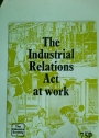 The Industrial Relations Act at Work.
