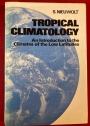 Tropical Climatology. An Introduction to the Climates of the Low Latitudes.
