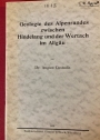 Geologie des Alpenrandes zwischen Hindelang und der Wertach im Allgäu.