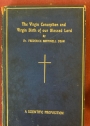 The Virgin Conception and Virgin Birth of our Blessed Lord. A Scientific Proposition.