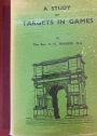 A Study of Targets in Games (Tournaments, Field Athletic Sports, Baseball, Cricket, Football, Hockey, Golf, Lawn Tennis, Bowls, etc.)