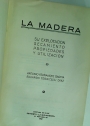 La Madera. Su Explotacion, Secamiento, Propiedades y Utilizacion.