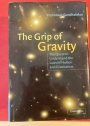 The Grip of Gravity: The Quest to Understand the Laws of Motion and Gravitation.