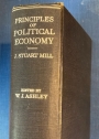 Principles of Political Economy. With Some of their Applications to Social Philosophy. Edited by W J Ashley.