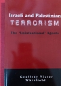 Israeli and Palestinian Terrorism: The 'Unintentional' Agents.