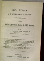 Dr. Pusey: An Historic Sketch: With Some Account of the Oxford Movement during the 19th Century.