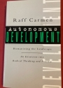 Autonomous Development - Humanising the Landscape: An Excursion into Radical Thinking & Practice.