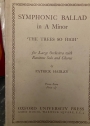 Symphonic Ballad in A Minor 'The Trees so High' for Large Orchestra with Baritone Solo and Chorus. Piano Score.