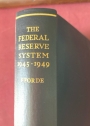 The Federal Reserve System 1945 - 1949.