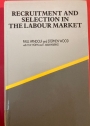 Recruitment and Selection in the Labour Market: A Comparative Study of Britain and West Germany.