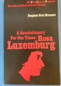 A Revolutionary for Our Times: Rosa Luxemburg.