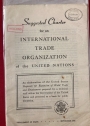 Suggested Charter for an International Trade Organization of the United States.