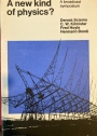A New Kind of Physics? A Broadcast Symposium.