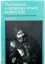 The Historical Anthropology of Early Modern Italy.