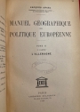 Manuel Géographique de Politique Européenne. Volume 2, Second Part: L'Allemagne.