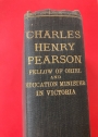 Charles Henry Pearson. Fellow of Oriel and Education Minister in Victoria.