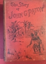 The Story of John G Paton Told for Young Folks or Thirty Years among South Sea Cannibals.