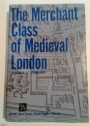 The Merchant Class of Medieval London, 1300 - 1500.
