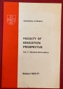 University of Bristol Faculty of Education Prospectus Vol. 1: General Information. Session 1970 - 71.
