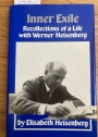 Inner Exile. Recollections of a Life with Werner Heisenberg.